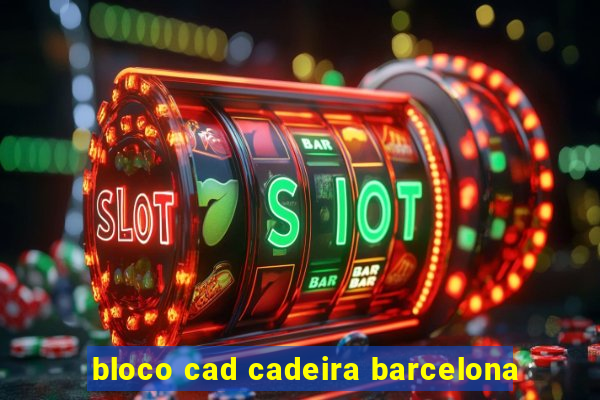 bloco cad cadeira barcelona